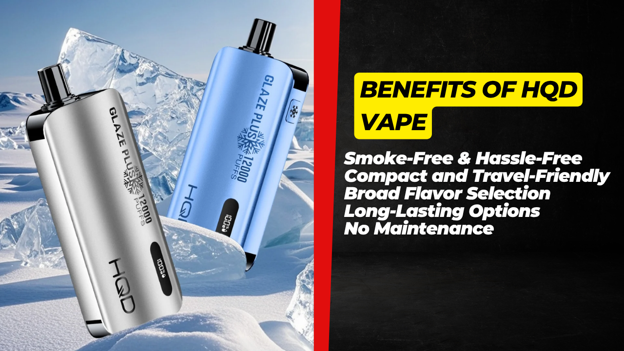 HQD Vape UAE: Buy HQD Vapes in Dubai, Abu Dhabi – Ultimate Guide