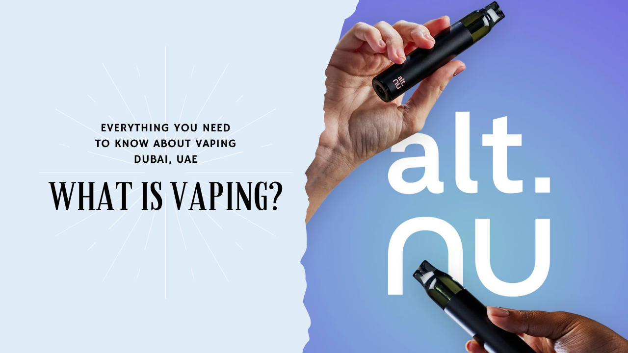 Everything You Need to Know About Vaping Dubai, UAE